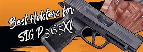 Best Holster for Sig P365XL: Discover the Ultimate Fit .